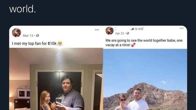 Man pays $10000 just to meet woman from Only Fans. Woman from Only Fans then takes her much more attractive boyfriend on a trip with the money?