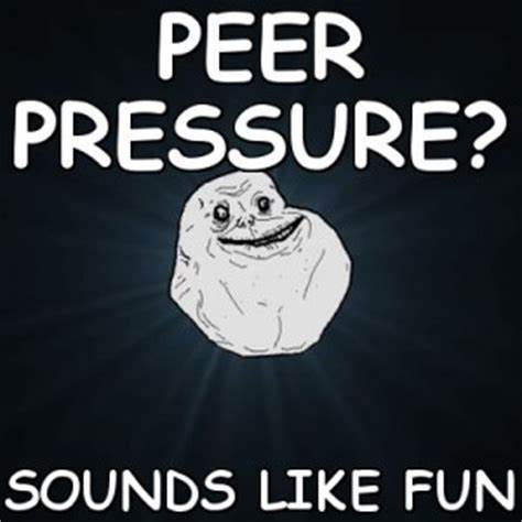 Whats the dumbest thing youve been peer pressured into but ended up enjoying?
