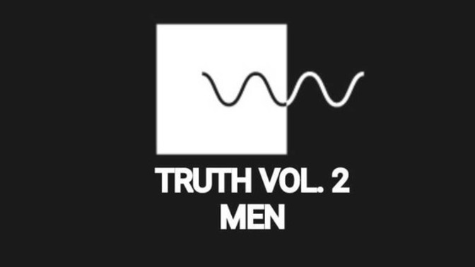 TRUTH VOL 2:MEN?