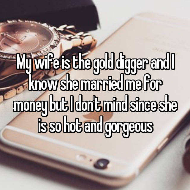 Do men that marry gold diggers deserve the consequences?