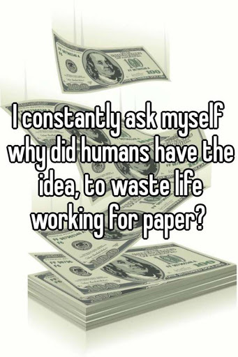 Is working a waste of your life?
