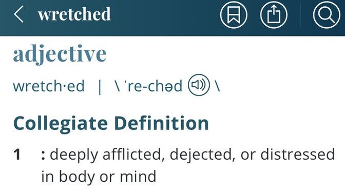 What images pop into your brain when you read or hear the word “wretched” in this context?
