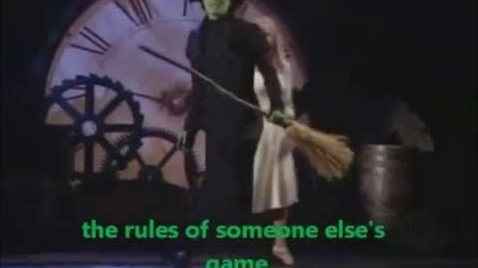 Are YOU tired of playing by the RULES of someone elses game? Are you gonna Defy Gravity?