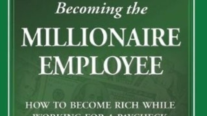 Do you think it's possible to become a millionaire employee? Or do you think you can only reach millionaire status as an entrepreneur?