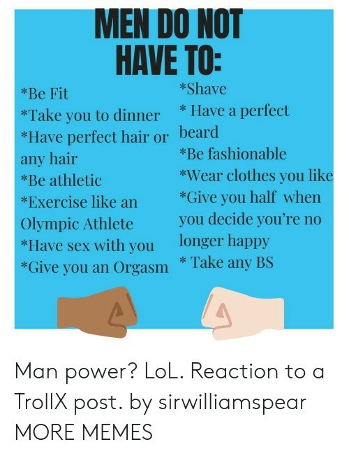 Why is it that the same women who say things like this are the same women who comment on the way men behave and try to tell men how to act?