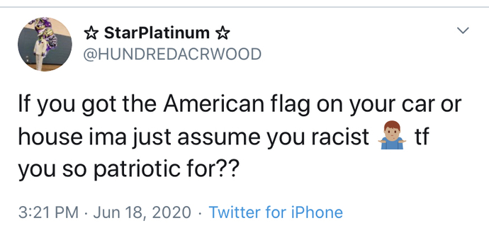 Some people are stupid enough to think the American flag makes you racist