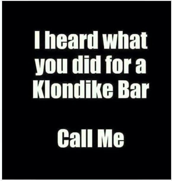 What would you do for Klondike bar?