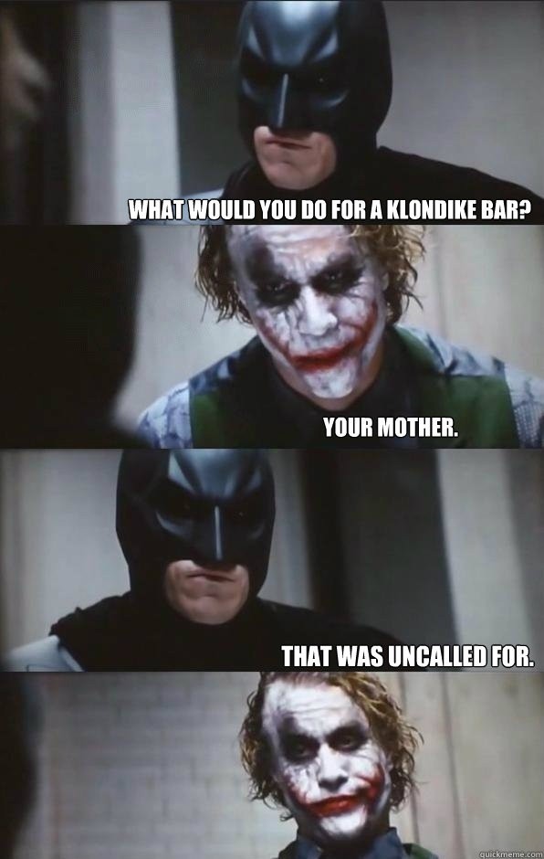 What would you do for Klondike bar?