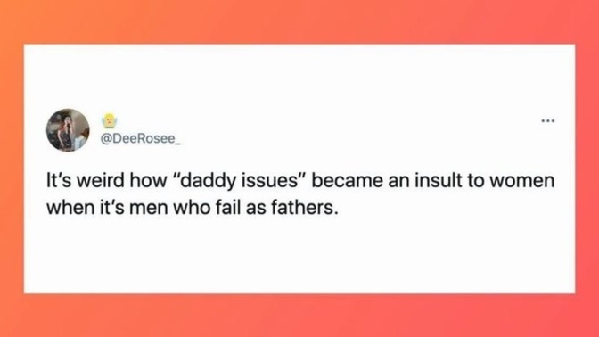 Why do people make fun of girls for having “daddy issues”?