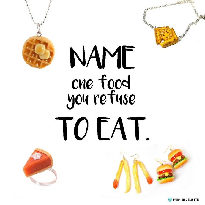 Name food you refuse to eat?