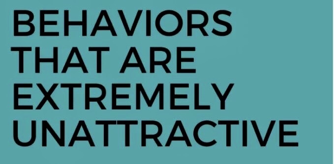 Men what are the things that makes a female unattractive and a big turn off?