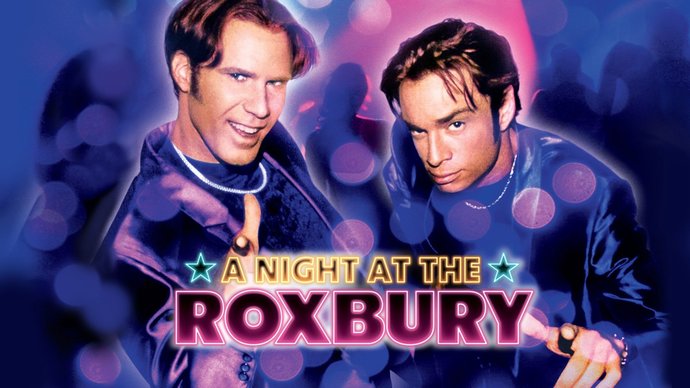 A Night at the Roxbury is one of those movies for me. β€