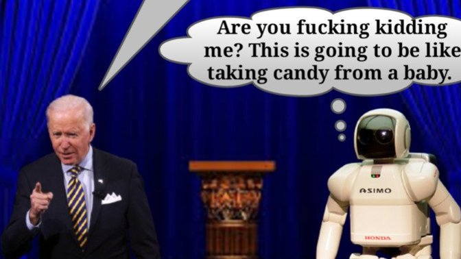 Folks, how do you think the political landscape will change once teleprompters can talk on their own?