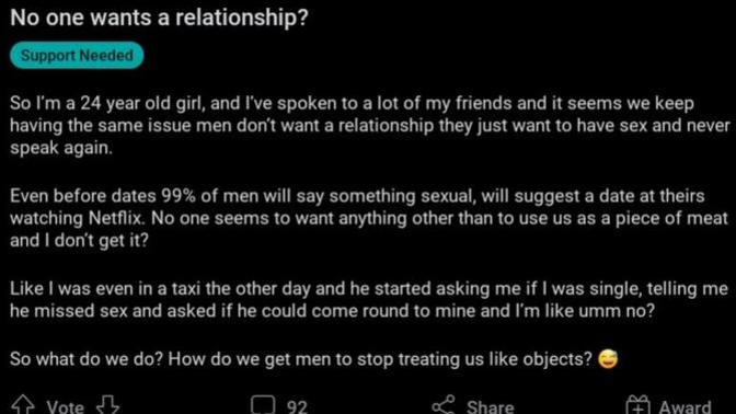 Why men are avoiding relationships too? I understand avoiding marriage because to unfair court system but what's wrong in dating and relationships?