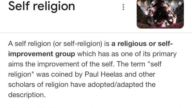 What are your thoughts on self religion or self improvement group?