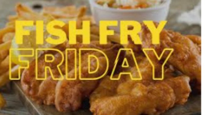 When's the last time you went out for a good Friday Fish Fry?