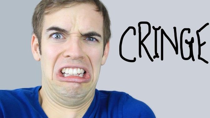 How often do you use the word “cringe”?
