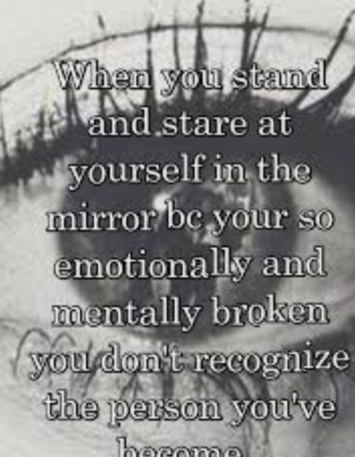 Have You Ever Looked In The Mirror And Not Recognized The Person Staring Back At You?
