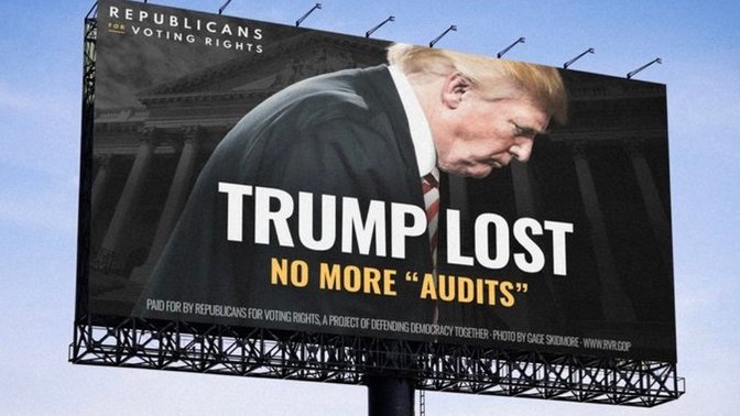 What do you think of Republicans posting "Trump Lost, No More Audits" billboards and ads across the country?
