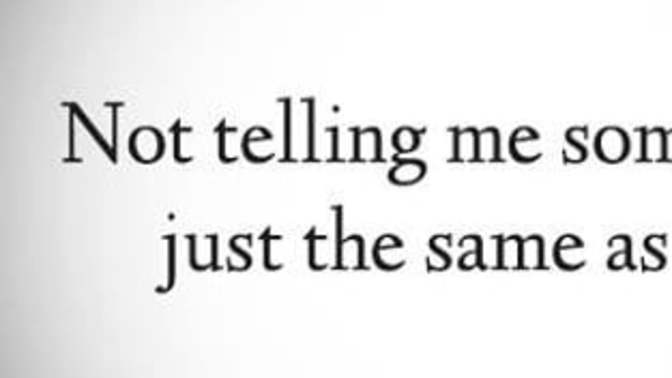 Do you consider lying by omission to be just as bad as outright lying to you?