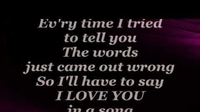 Guys, ever love a girl but didn't know how to tell her?
