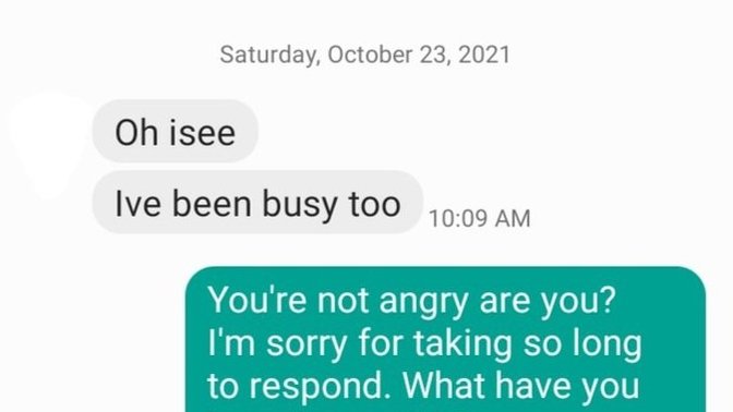 I didn't reply to a girl for about two days and now she seems to be angry, what should I do?