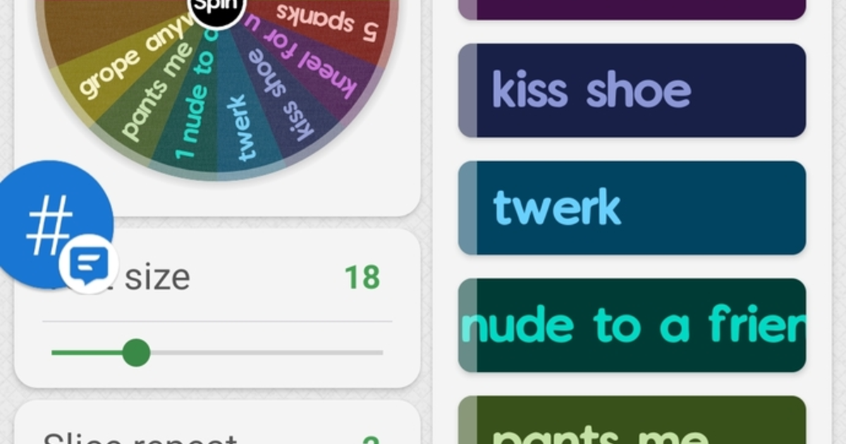 Girls, I need ideas for a kinky party game wheel spin. can anyone help
