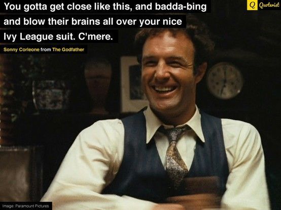 Which of these cliched Italian mobster sayings do you like most?