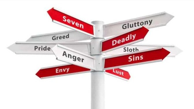 Which of the seven sins do you feel is truly deadly or is there one missing that should be added to the seven?