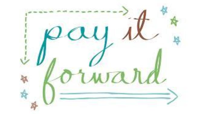Do you ever "Pay it forward," What are your stories if you ever have?
