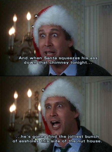 When Santa fits his fat white ass down your chimney Christmas night who will he find?