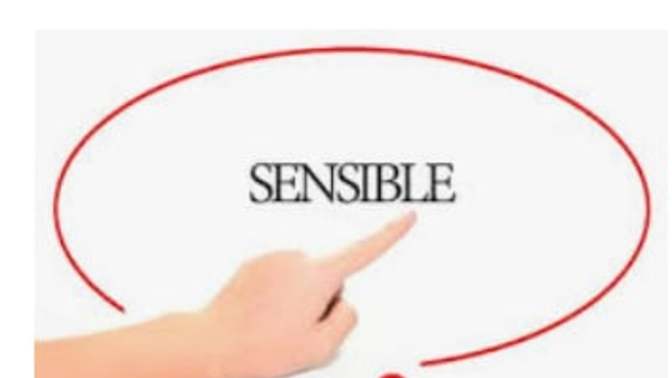 What's the most sensible thing you've ever heard someone say?