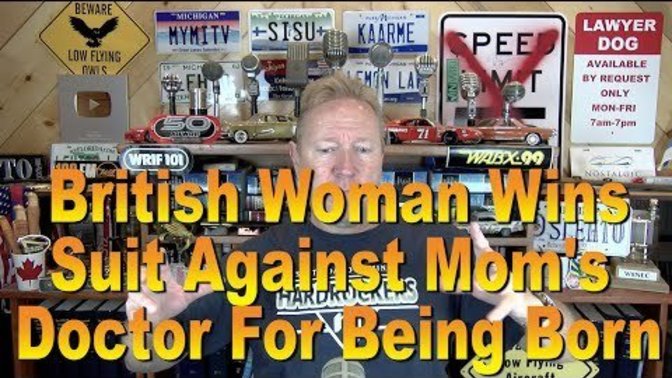 British Woman Wins Suit vs Mom's Doctor for Being Born?