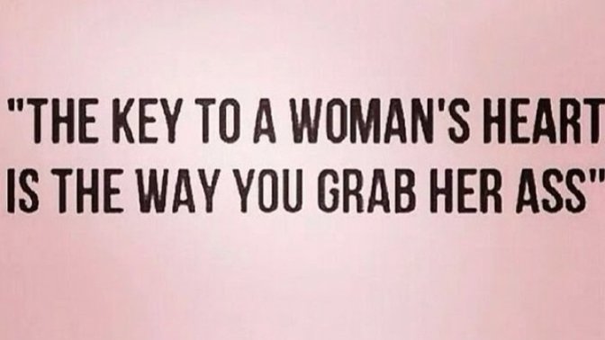 How many girls agree with this? The key to a woman heart is... (see PICTURE)?