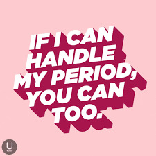 Girls, is it hard for you around that certain time of the month or is it a breeze?