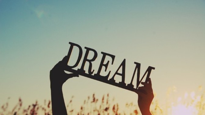 What is your biggest dream?