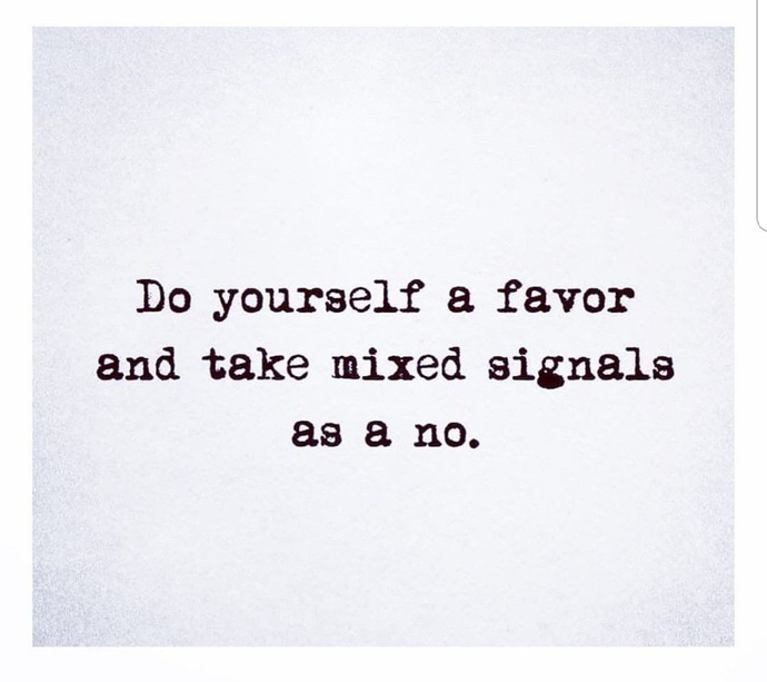 Why do Men give us mixed signals?