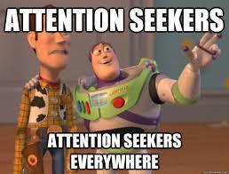 Why is there MORE and MORE Attention Seekers Online and Offline?