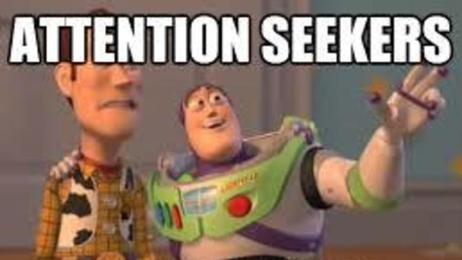 Why is there MORE and MORE Attention Seekers Online and Offline?
