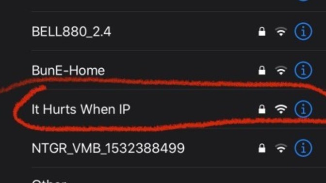 What is the best Wi-Fi name you have seen in your entire life?