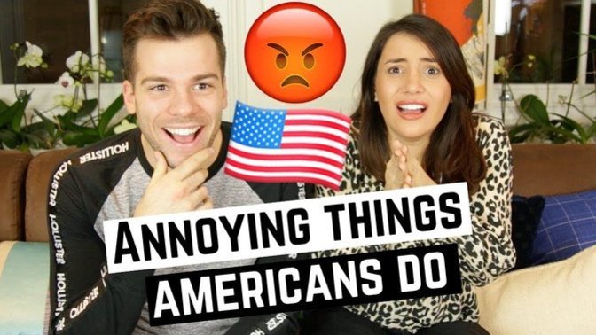 Non-Americans: what things would you say annoy you about Americans?