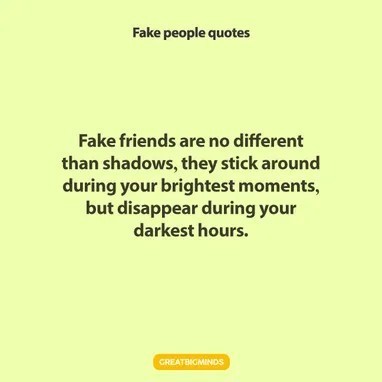 "Show me your friends and I'll show you your future. " Do you find this quote to be accurate?