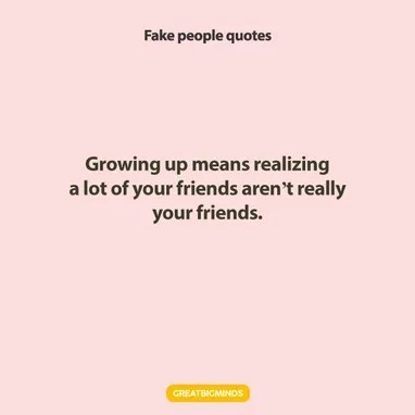 "Show me your friends and I'll show you your future. " Do you find this quote to be accurate?