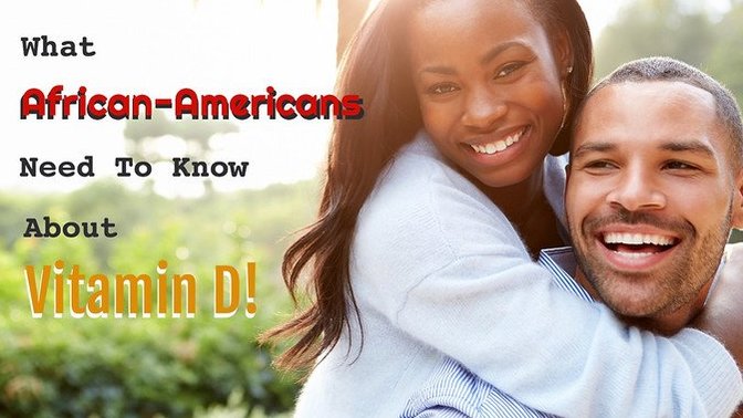 African Americans, do you take Vitamin D?