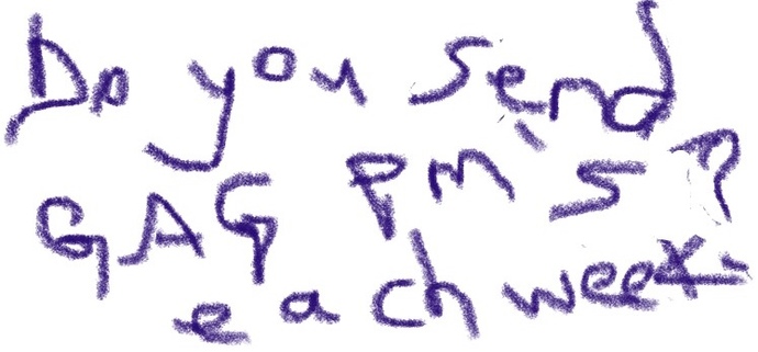 Do YOU SEND GAG private messages (pm’s) to people each week?