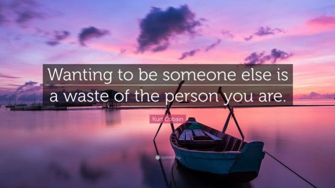 There's Nothing Wrong with Wanting to Be Someone Else, to Be Different. Agree?