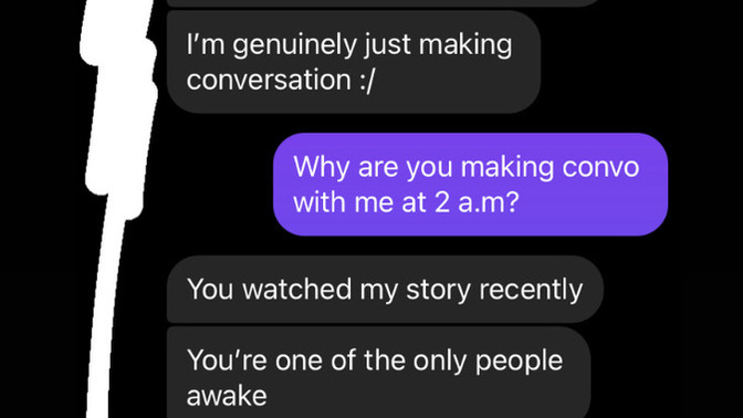 I don't know if he lying or not but is my ex boyfriend and his suppose to be friend want to know what I was doing?