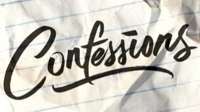 What is the worst confession anyone has ever told you?