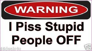 If you had a warning label, what would yours say?