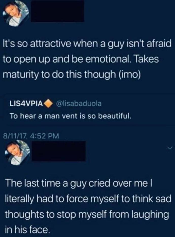 I honestly don’t find it attractive when a guy cries. Is that really wrong of me?